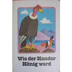 WIE DER KONDOR KONIG WARD. INDIANERMARCHEN-MIT ILLUSTRATION VON INGE GURTZIG