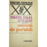 Miguel Angel Asturias - Oameni de porumb (Editia: 1978)