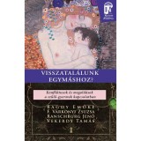 Visszatal&aacute;lunk egym&aacute;shoz? - Konfliktusok &eacute;s megold&aacute;sok a sz&uuml;lő-gyermek kapcsolatban - Bagdy Emőke