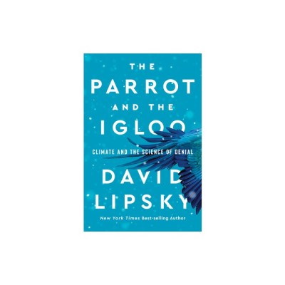The Parrot and the Igloo: Climate and the Science of Denial foto