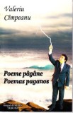 Poeme pagane. Poemas paganos - Valeriu Cimpeanu, 2021