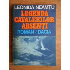 Leonida Neamtu - Legenda cavalerilor absenti