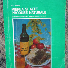 D. C. JARVIS - MIEREA SI ALTE PRODUSE NATURALE 1976