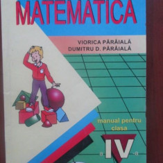 Matematica- Manual pentru clasa a IV-a- Viorica Paraila, Dumitru D. Paraila