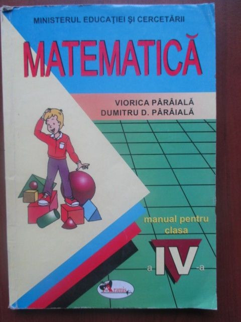 Matematica- Manual pentru clasa a IV-a- Viorica Paraila, Dumitru D. Paraila