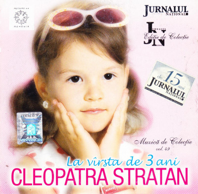 CD Pop: Cleopatra Stratan - La varsta de 3 ani ( Jurnalul nr. 49; incl. video ) foto