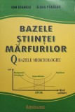 Ion Stanciu - Bazele stiintei marfurilor (Editia: 2008)