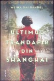 Ultimul Trandafir din Shanghai - Weina Dai Randel, Nemira, 2022, Damen Tango, Roman, 508 Pagini