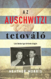 Az auschwitzi tetov&aacute;l&oacute; - bőv&iacute;tett, puhat&aacute;bl&aacute;s kiad&aacute;s - Heather Morris