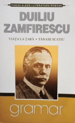 Duliu Zamfirescu - Viata la tara - Tanase Scatiu (2008) foto