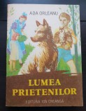 Lumea prietenilor - Ada Orleanu