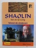 SHAOLIN NEI JIN QI GONG - TEHNICI DE VINDECARE de PETER FENTON , 2007