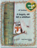 A bagoly, aki f&eacute;lt a s&ouml;t&eacute;tben - Jill Tomlinson