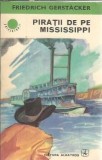 Piratii de pe Mississippi - Friedrich Gerstacker