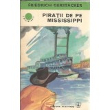 Piratii de pe Mississippi - Friedrich Gerstacker