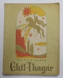 GHIL - THAGAR de VIORICA HUBER , coperta si ilustratii de ION ION , 1959