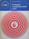 Pedagogia Comportamentului Uman - Nicolae Radu - Psihologie Educationala, Stiintifica, 1981, Romana, Pedagogie