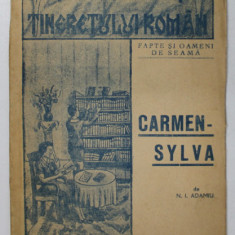 CARMEN - SYLVA de N.I. ADAMIU , BIBLIOTECA TINERETULUI ROMAN , SERIA '' FAPTE SI OAMENI DE SEAMA '' , EDITIE INTERBELICA