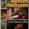 The Backyard Blacksmith: Traditional Techniques for the Modern Smith