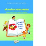 Comunicare in limba romana. Ma pregatesc pentru concurs! Clasa I