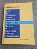 Evreii din Transilvania in epoca emanciparii 1790 - 1867 Ladislau Gyemant