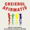 Creierul afirmativ. Cum să-ți ajuți copilul să fie curajos, rezilient și autonom