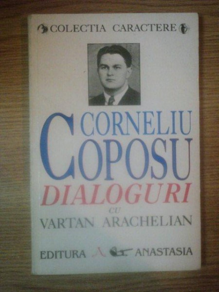 CORNELIU COPOSU . DIALOGURI CU VARTAN ARACHELIAN