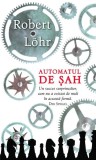 Automatul de şah - Paperback brosat - Robert L&ouml;hr - RAO
