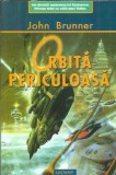 Orbita periculoasa - John Brunner