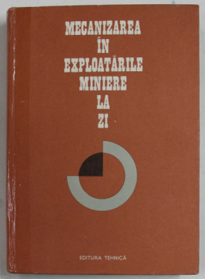 MECANIZAREA IN EXPLOATARILE MINIERE LA ZI de DUMITRU FODOR ...TISTEA DUMITRU , 1978 foto