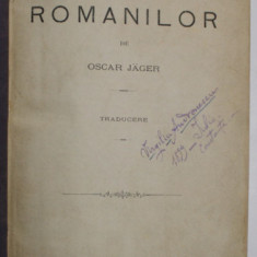 ISTORIA ROMANILOR de OSCAR JAGER , 1885, LEGATURA VECHE
