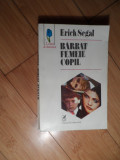 Barbat Femeie Copil - Erich Segal ,530840, cartea romaneasca