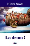 La drum! - Mircea Petean