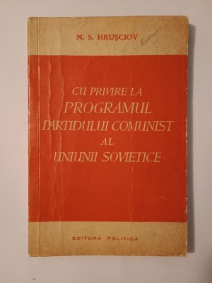 N. S. Hrușciov - Cu privire la programul Partidului Comunist al Uniunii Sovietice foto
