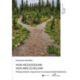 Hun h&aacute;zasodunk hun meg elv&aacute;lunk - P&aacute;rkapcsolatok megszűn&eacute;se &eacute;s &uacute;j kapcsolatok kialakul&aacute;sa - F&ouml;ldh&aacute;zi Eszter