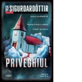 Priveghiul. Volum din seria Black Ice - Yrsa Sigurdardottir, Roxana Mirica