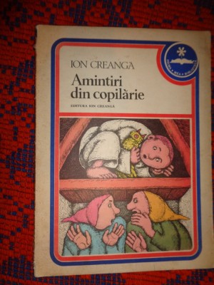 Amintiri din copilarie ( Scoala din Humulesti. Caprele Irinucai. Casa parinteasca. La cirese.Pupaza din tei. La scaldat. Trasnea ) - Ion Creanga foto