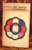G. Polya - Cum rezolvam o problema?