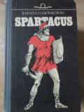 Spartacus - Raffaello Giovagnoli, Editura Literatura Artistica, 1990, Roman, Coperta Cartonata