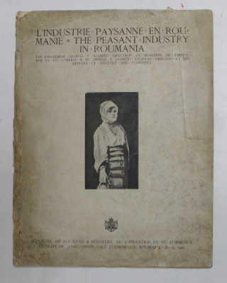 L &amp;#039;INDUSTRIE PAYSANNE EN ROUMANIE - THE PEASANT INDUSTRY IN ROMANI par L &amp;#039;INGINIEUR GEORGE V. IOANITIU , EDITIE IN FRANCEZA SI ENGLEZA , 1926 foto