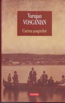 AS - VARUJAN VOSGANIAN - CARTEA SOAPTELOR foto