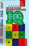 Cum sa ne calculam coeficientul de inteligenta - Horst H. Siewert, Psihologie, Test IQ, Autoevaluare, Dezvoltare personala, 1998