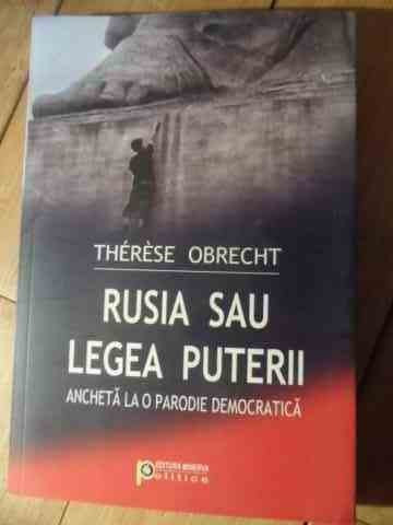 Rusia Sau Legea Puterii - Therese Obrecht ,530923