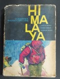 HIMALAYA-CUCERIREA GIGANTILOR LUMII - M. BLEAHU, M. BOGDAN SI GH. EPURAN, BUC. 1966