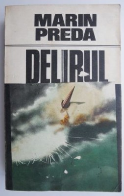 Delirul &amp;ndash; Marin Preda foto