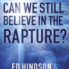 Can We Still Believe in the Rapture?: Can We Still Believe in the Rapture?