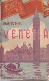 Charles Diehl - Venetia. O republica patriciana. Traducere de L.T. Boga (editie