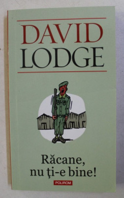 RACANE , NU TI-E BINE ! de DAVID LODGE , 2013 foto