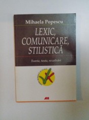 LEXIC , COMUNICARE , STILISTICA , TEORIE , TESTE , REZOLVARI de MIHAELA POPESCU , 2006 foto