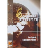 ECONOMIE MONDIALA-ION IGNAT, SPIRIDON PRALEA-239412